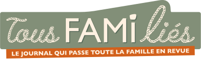 Tous FAMiliés Le journal qui passe toute la famille en revue